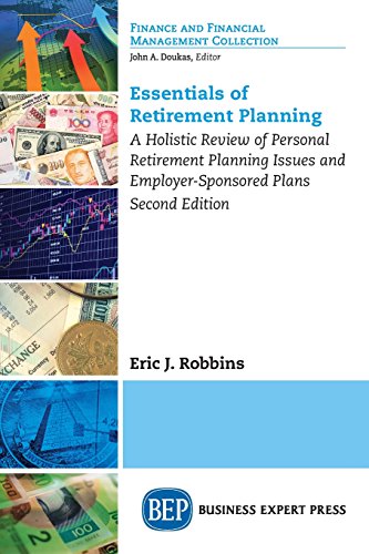 Essentials Of Retirement Planning A Holistic Review Of Personal Retirement Planning Issues And Employersponsored Plans Second Edition Robbins