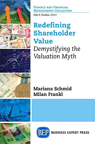 Redefining Shareholder Value Demystifying The Valuation Myth First Edition Frankl