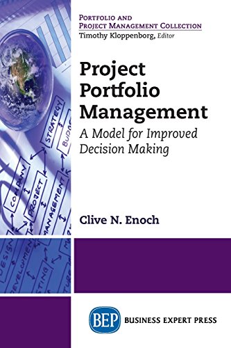 Project Portfolio Management A Model For Improved Decision Making First Edition Enoch