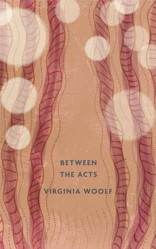 Between The Acts Virginia Woolf