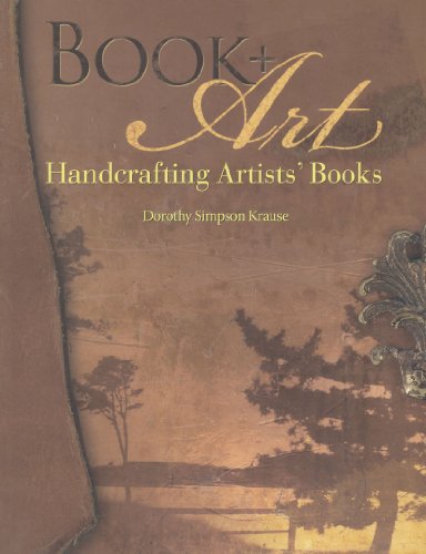Book Art Handcrafting Artists Books 1st Ed Krause Dorothy Simpson
