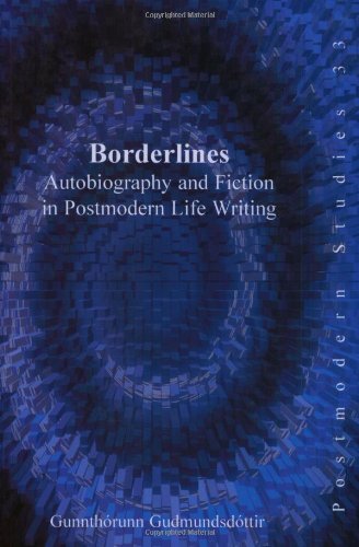 Borderlines Autobiography And Fiction In Postmodern Life Writing Gudmundsdttir