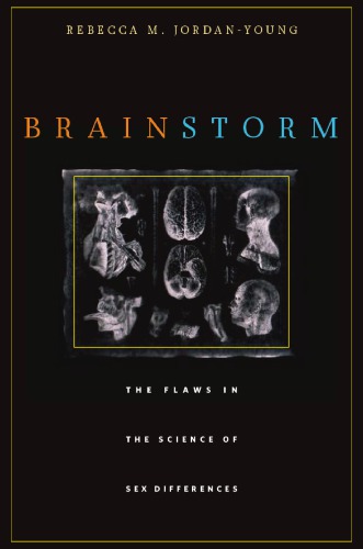 Brain Storm The Flaws In The Science Of Sex Differences Jordanyoung