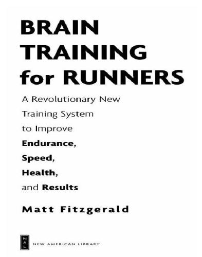 Brain Training For Runners A Revolutionary New Training System To Improve Endurance Speed Health And Results Fitzgerald