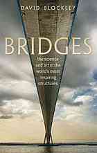 Bridges The Science And Art Of The Worlds Most Inspiring Structures David Blockley