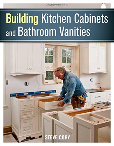 Building Kitchen Cabinets And Bathroom Vanities Steve Cory