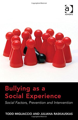 Bullying As A Social Experience Social Factors Prevention And Intervention New Edition Migliaccio