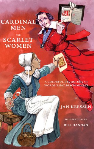 Cardinal Men And Scarlet Women A Colorful Etymology Of Words That Discriminate Keessen