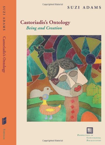 Castoriadiss Ontology Being And Creation 1st Edition Castoriadis