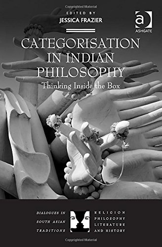 Categorisation In Indian Philosophy Thinking Inside The Box New Edition Jessica Frazier