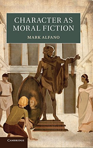 Character As Moral Fiction Professor Mark Alfano