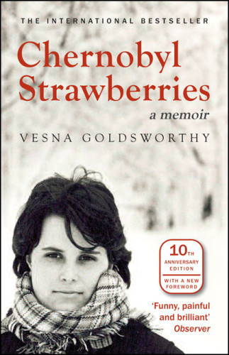 Chernobyl Strawberries A Memoir Goldsworthy Vesna