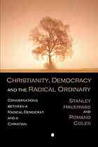 Christianity Democracy And The Radical Ordinary Conversations Between A Radical Democrat And A Christian Coles