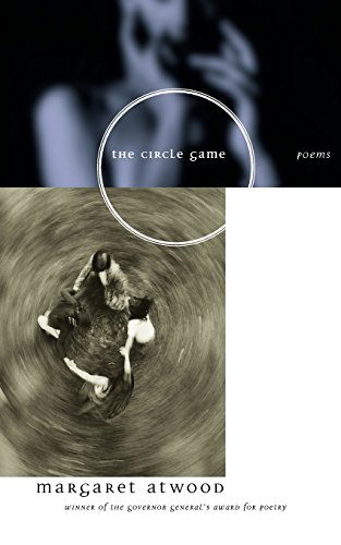 The Circle Game 3rd Margaret Atwood Sherrill Grace