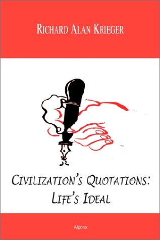 Civilizations Quotations Lifes Ideal Richard Alan Krieger