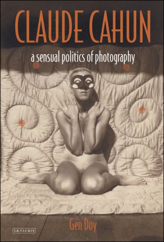 Claude Cahun A Sensual Politics Of Photography 1st Edition Gen Doy