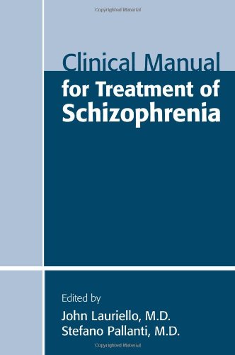 Clinical Manual For Treatment Of Schizophrenia 1st Ed John Lauriello