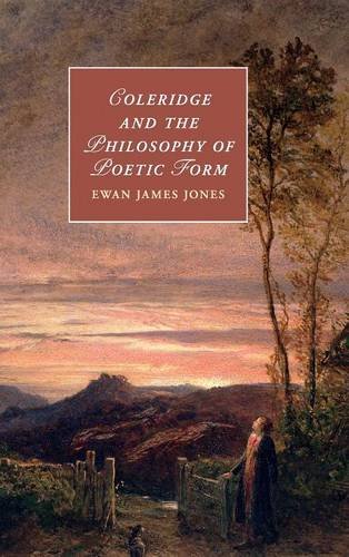 Coleridge And The Philosophy Of Poetic Form Coleridge Samuel Taylor Jones