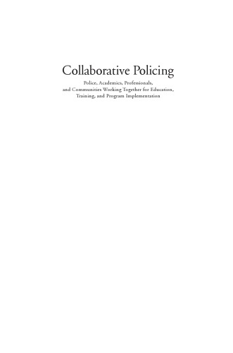 Collaborative Policing Police Academics Professionals And Communities Working Together For Education Training And Program Implementation Edelbacher