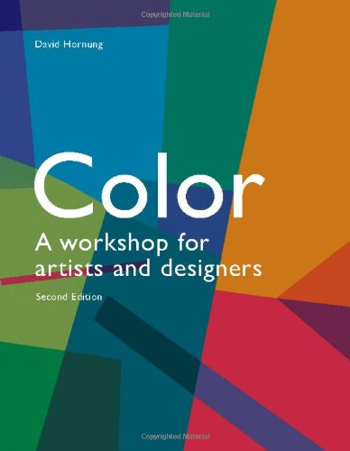 Color A Workshop For Artists And Designers 2 Ed 2nd Ed Hornung David