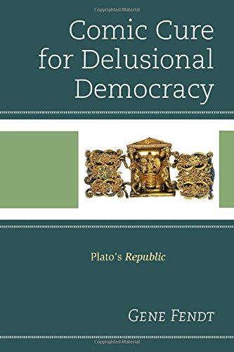 Comic Cure For Delusional Democracy Platos Republic Fendt