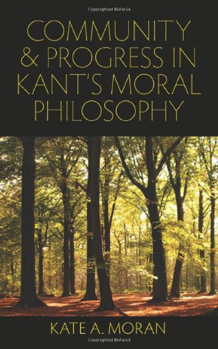 Community And Progress In Kants Moral Philosophy Kate A Moran
