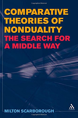 Comparative Theories Of Nonduality The Search For A Middle Way 1st Edition Scarborough