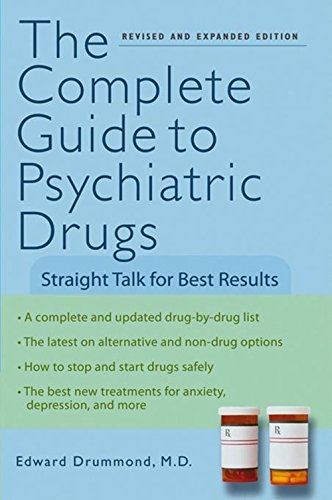 The Complete Guide To Psychiatric Drugs Straight Talk For Best Results Rev And Expanded Ed Drummond