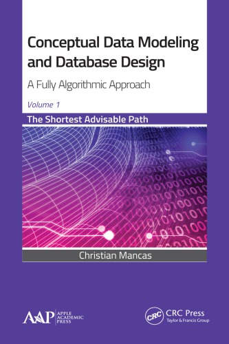 Conceptual Data Modeling And Database Design A Fully Algorithmic Approach Volume 1 The Shortest Advisable Path Mancas
