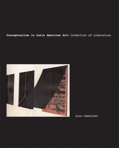 Conceptualism In Latin American Art Didactics Of Liberation 1st Ed Camnitzer