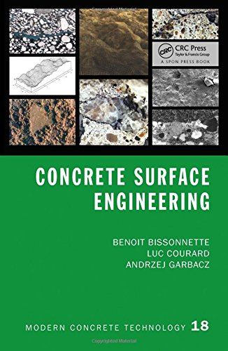 Concrete Surface Engineering Benoit Bissonnette Luc Courard Andrzej Garbacz Benoit Bissonnette