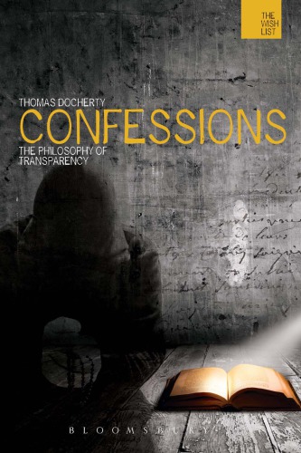 Confessions The Philosophy Of Transparency Thomas Docherty