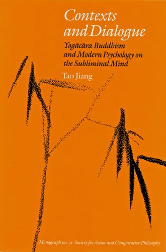 Contexts And Dialogue Yogacara Buddhism And Modern Psychology On The Subliminal Mind New Jiang