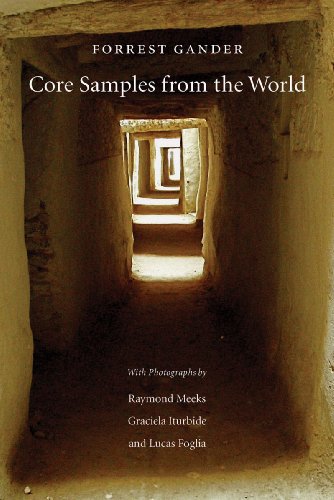 Core Samples From The World Reprint Forrest Gander Raymond Meeks
