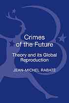 Crimes Of The Future Theory And Its Global Reproduction Rabat