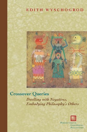 Crossover Queries Dwelling With Negatives Embodying Philosophys Others 1st Edition Edith Wyschogrod