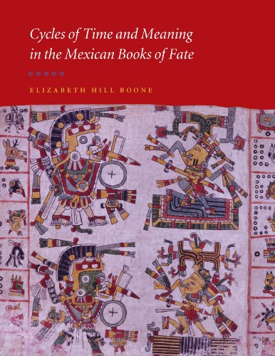 Cycles Of Time And Meaning In The Mexican Books Of Fate 1st Ed Boone