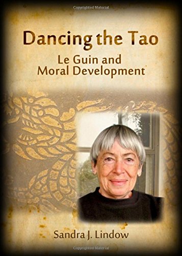 Dancing The Tao Le Guin And Moral Development Le Guin Ursula K Lindow