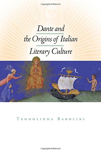 Dante And The Origins Of Italian Literary Culture 1st Ed Teodolinda Barolini