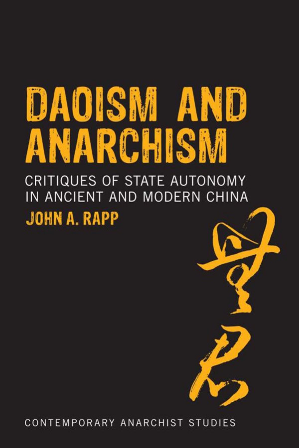 Daoism And Anarchism Critiques Of State Autonomy In Ancient And Modern China Rapp