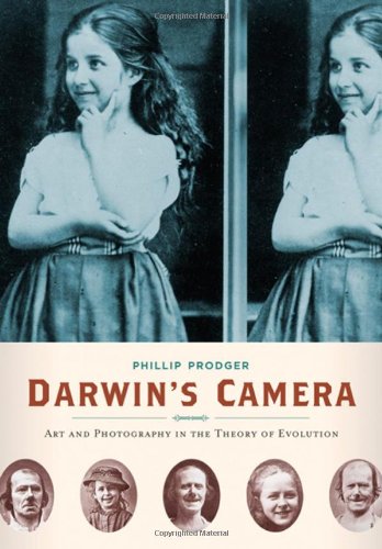 Darwins Camera Art And Photography In The Theory Of Evolution 1st Edition Darwin