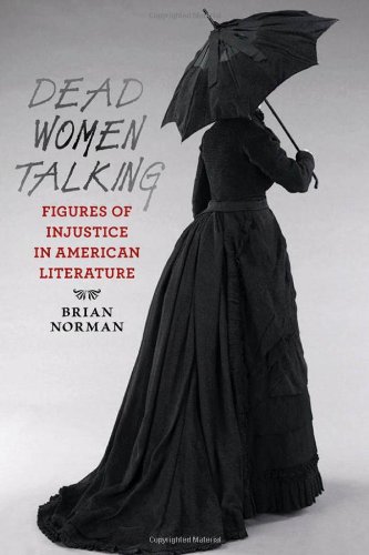Dead Women Talking Figures Of Injustice In American Literature Norman