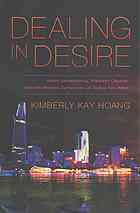 Dealing In Desire Asian Ascendancy Western Decline And The Hidden Currencies Of Global Sex Work Kimberly Kay Hoang