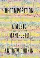 Decomposition A Music Manifesto First Edition Durkin Andrew