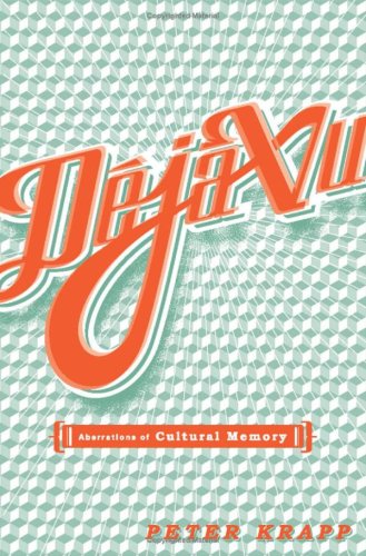 Deja Vu Aberrations Of Cultural Memory 1st Edition Krapp