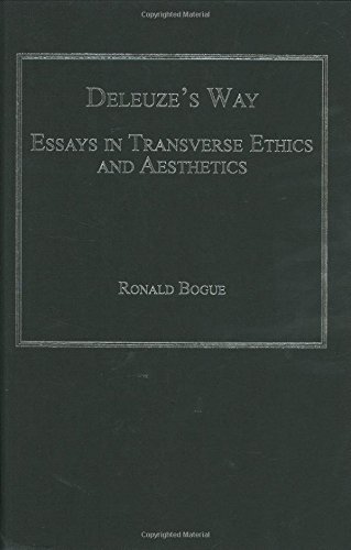Deleuzes Way Essays In Transverse Ethics And Aesthetics Ronald Bogue