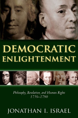 Democratic Enlightenment Philosophy Revolution And Human Rights 17501790 Jonathan Israel