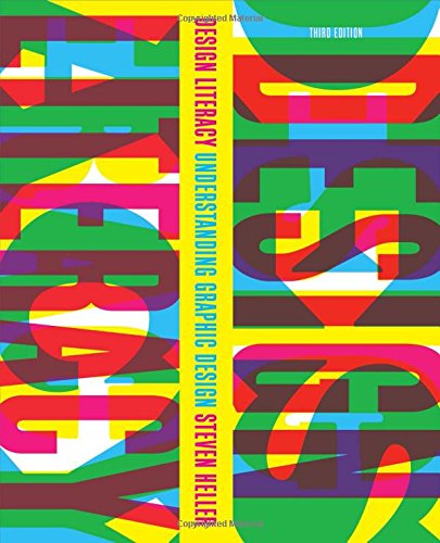 Design Literacy Understanding Graphic Design Third Edition Steven Heller