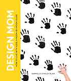 Design Mom How To Live With Kids A Roombyroom Guide Blair