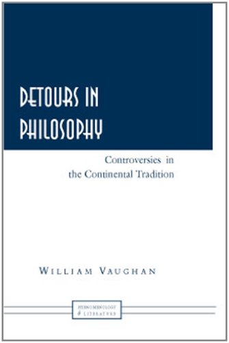 Detours In Philosophy Controversies In The Continental Tradition Vaughan